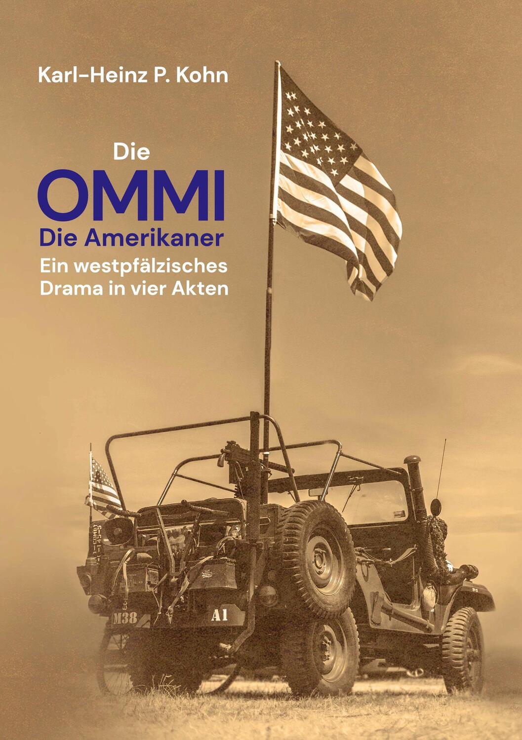 Cover: 9783755746928 | Die Ommi - Die Amerikaner | Ein westpfälzisches Drama in vier Akten