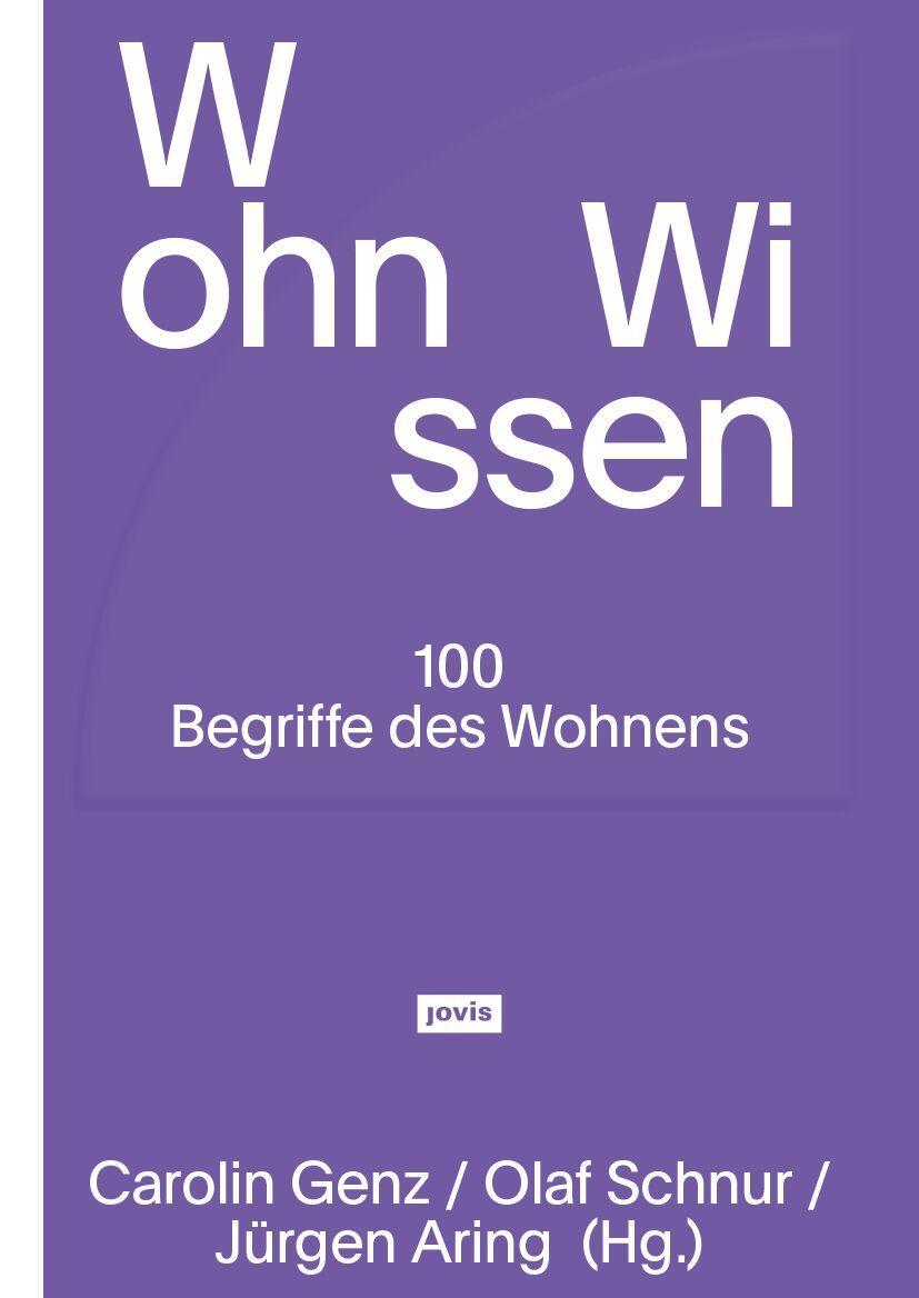 Cover: 9783986120382 | WohnWissen | 100 Begriffe des Wohnens | Carolin Genz (u. a.) | Buch