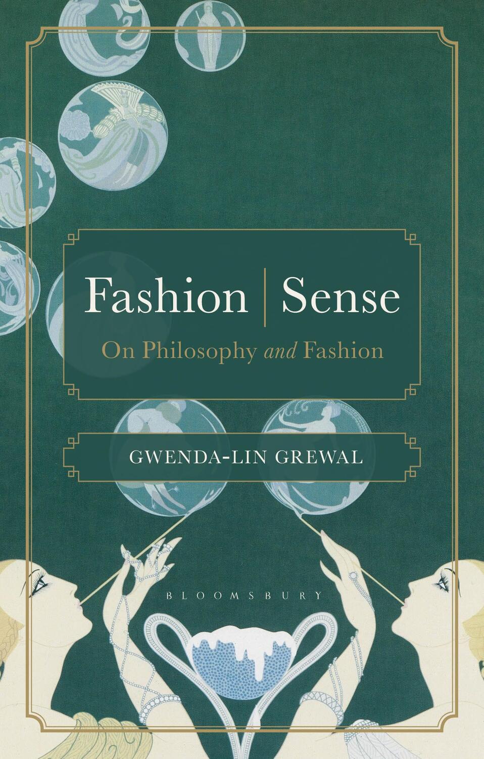 Cover: 9781350201460 | Fashion Sense | On Philosophy and Fashion | Dr Gwenda-lin Grewal