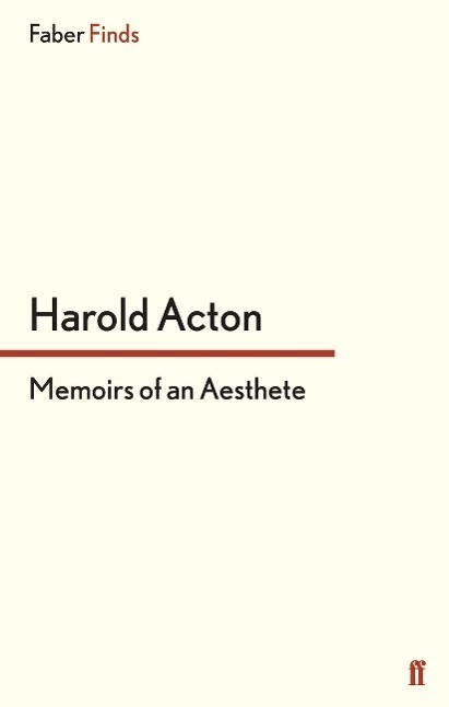 Cover: 9780571247660 | Memoirs of an Aesthete | Harold Acton | Taschenbuch | Paperback | 2015