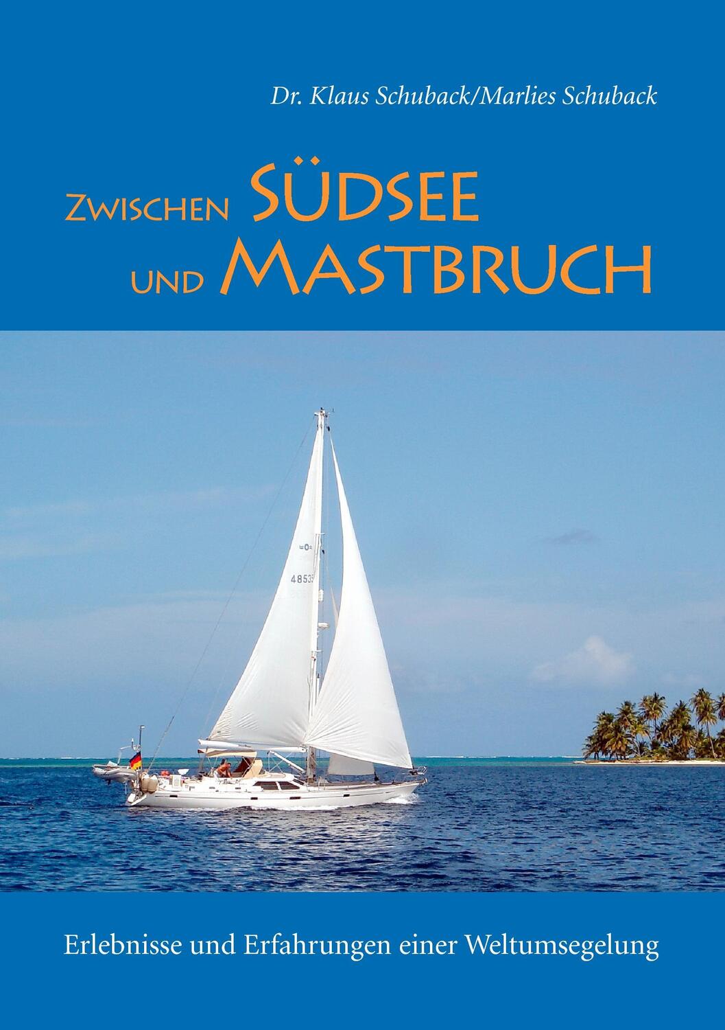 Cover: 9783735722973 | Zwischen Südsee und Mastbruch | Marlies Schuback (u. a.) | Taschenbuch