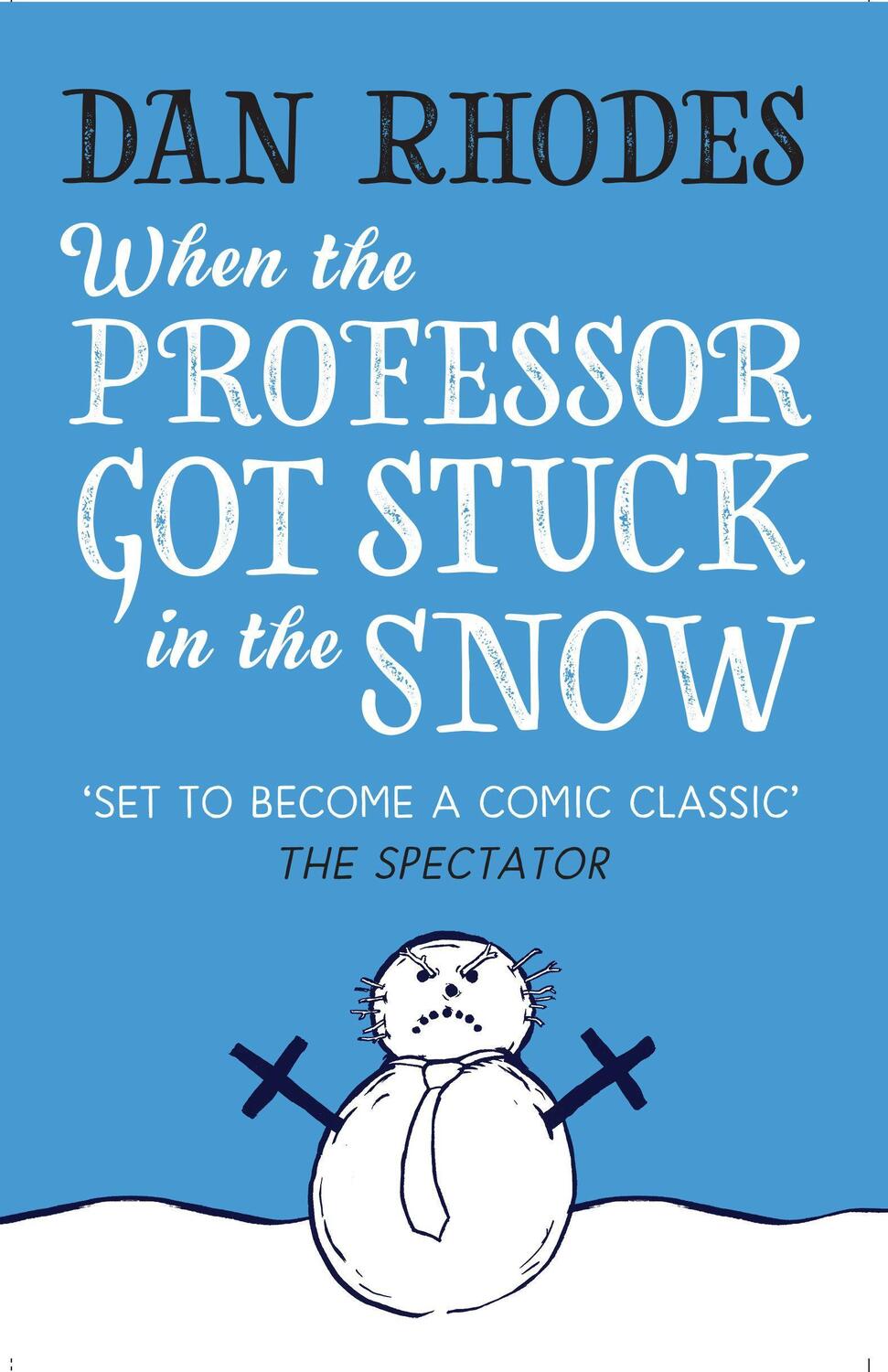 Cover: 9781910709016 | When the Professor Got Stuck in the Snow | Dan Rhodes | Taschenbuch