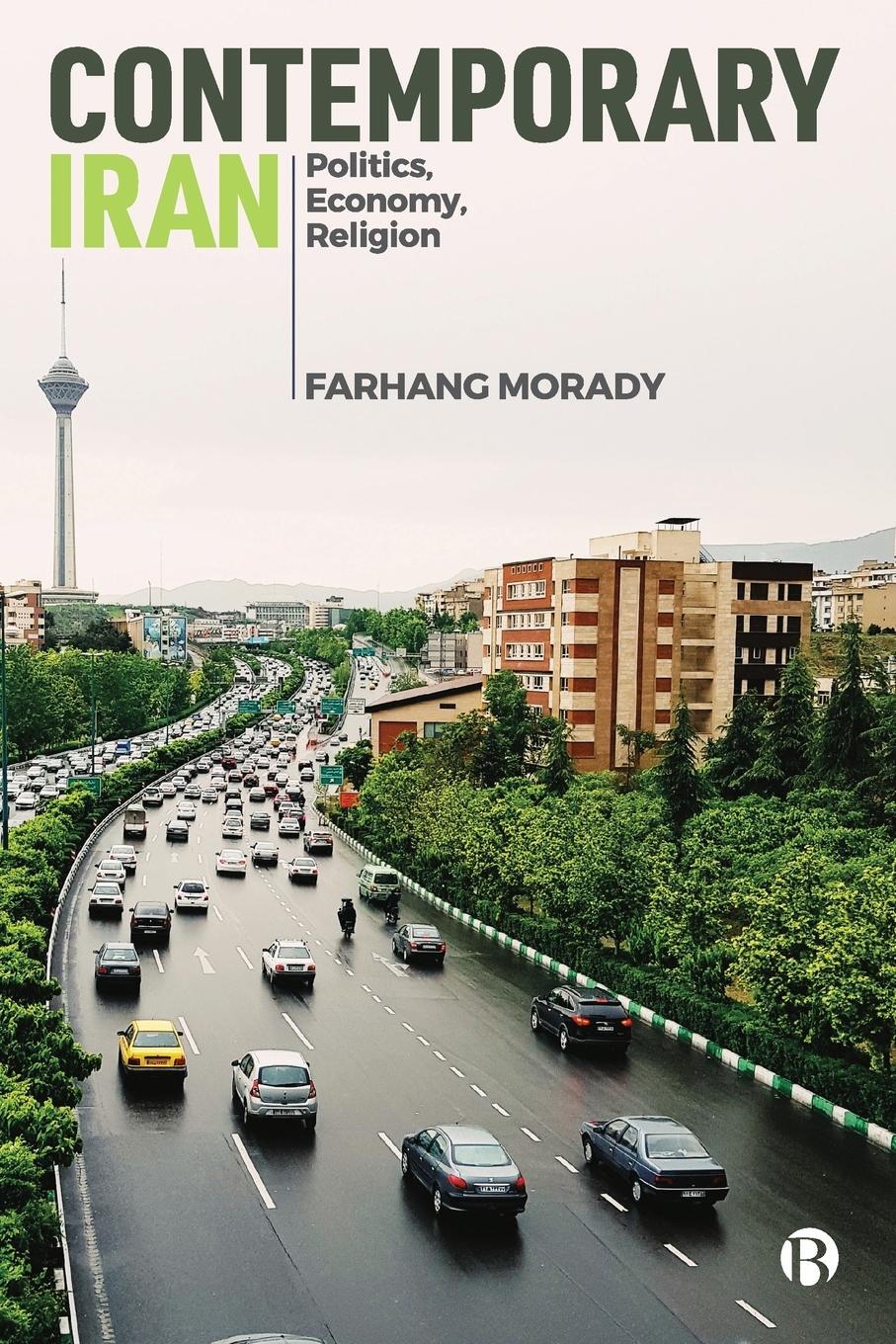 Cover: 9781529209563 | Contemporary Iran | Politics, Economy, Religion | Farhang Morady