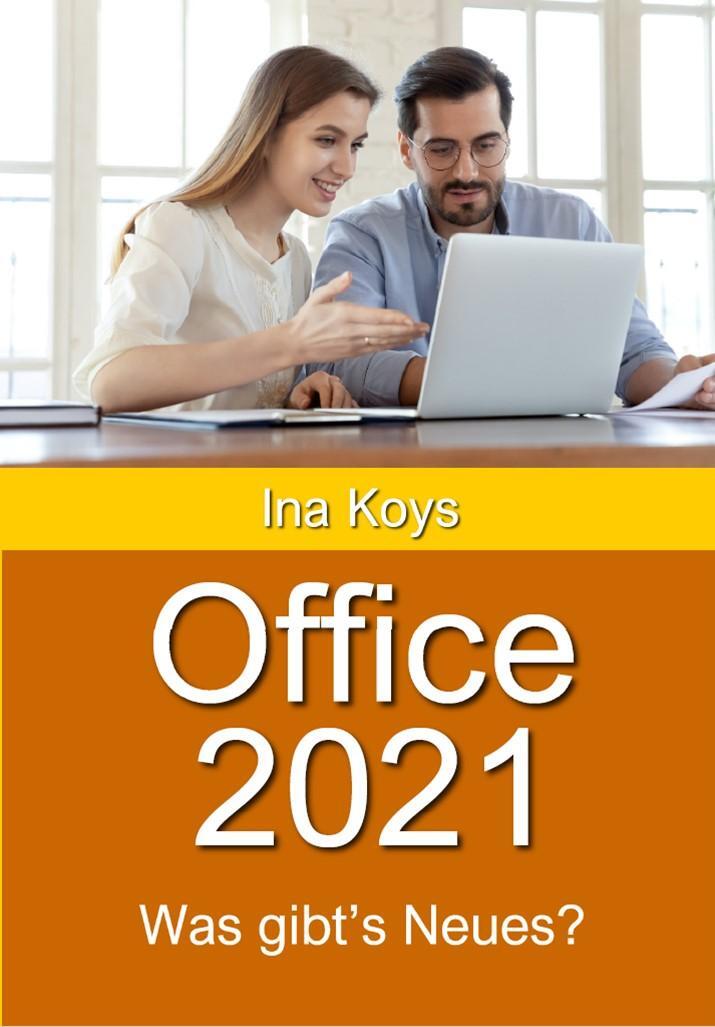 Cover: 9783947536849 | Office 2021 | Was gibt's Neues? | Koys Ina | Taschenbuch | Deutsch