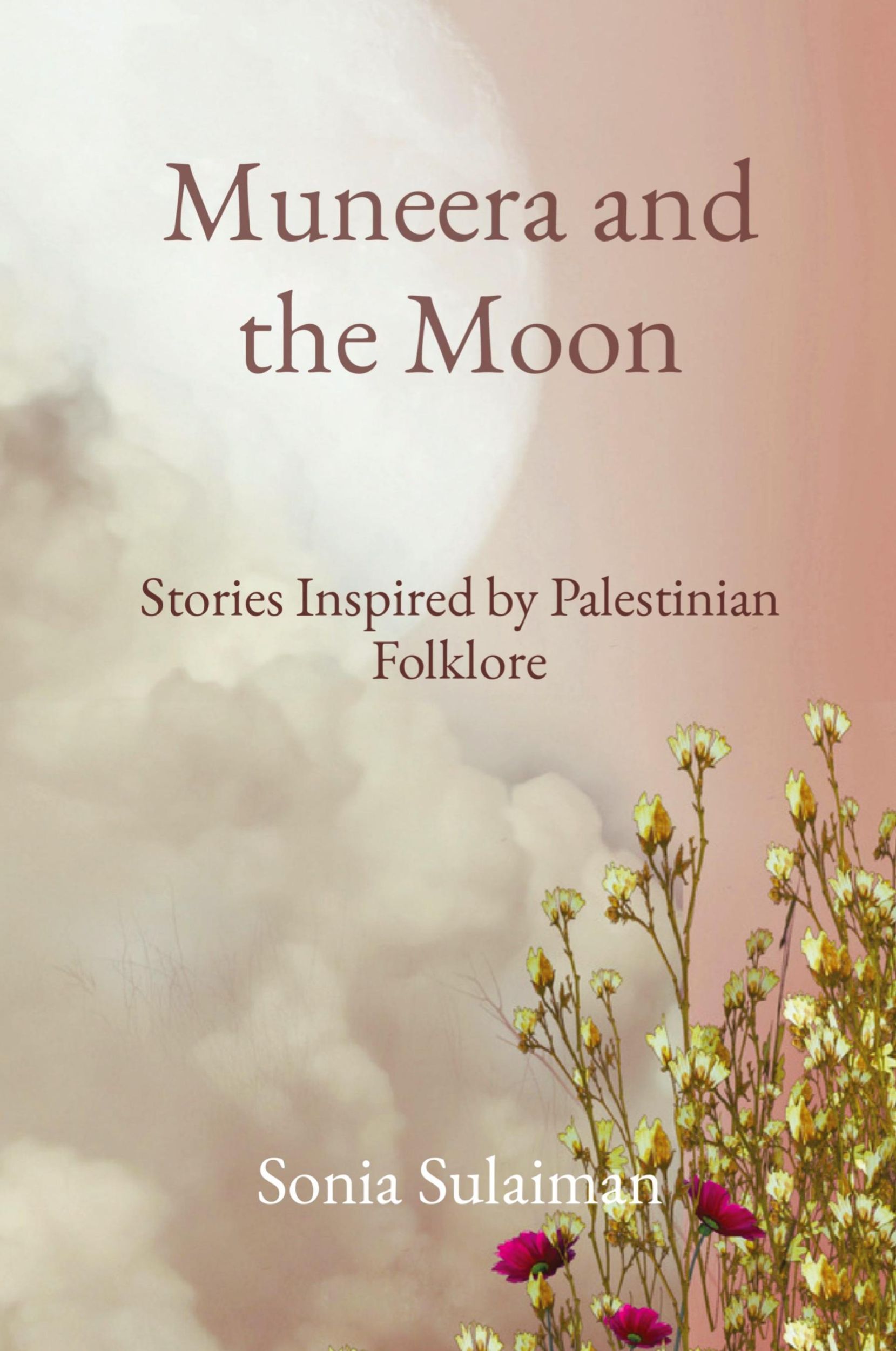 Cover: 9781738887385 | Muneera and the Moon | Stories Inspired by Palestinian Folklore | Buch