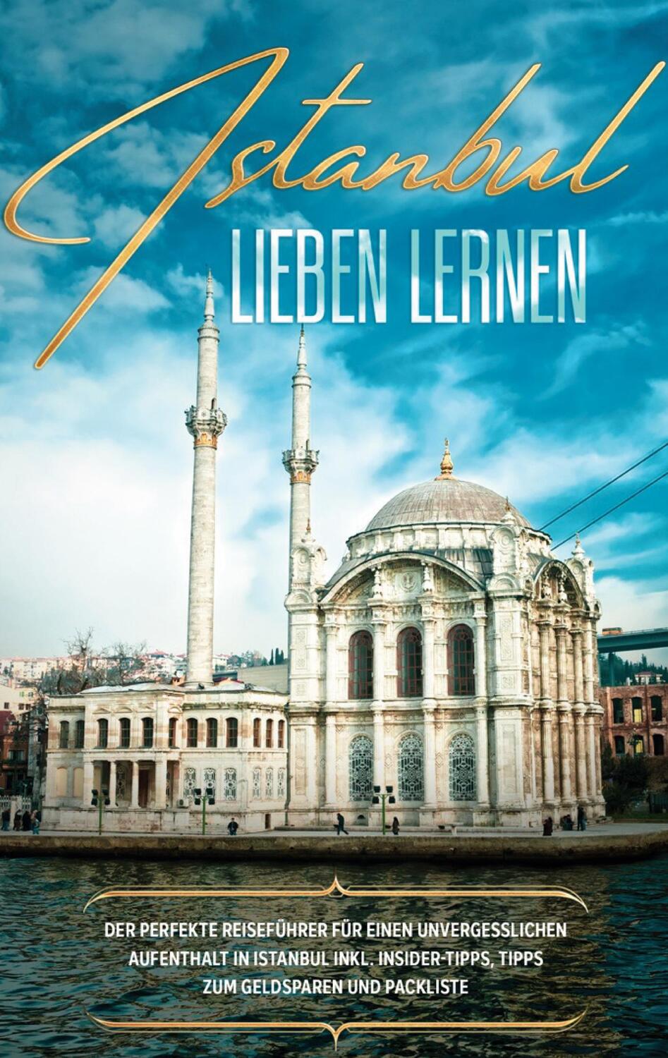 Cover: 9783751960786 | Istanbul lieben lernen: Der perfekte Reiseführer für einen...
