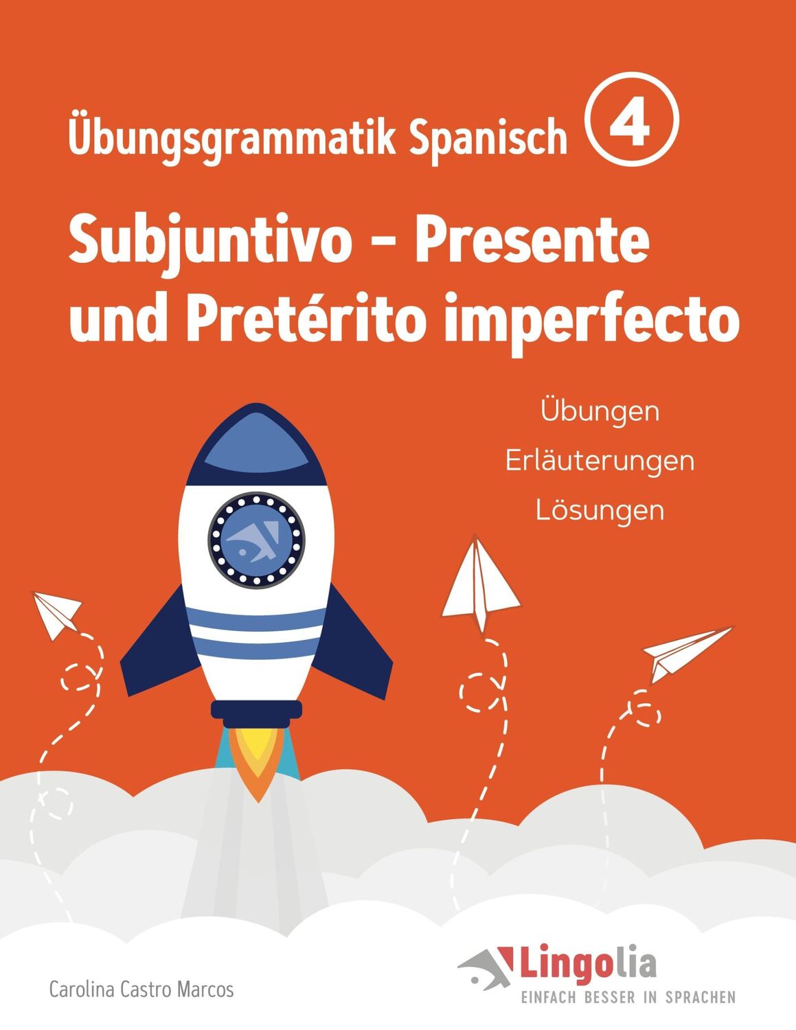 Cover: 9783754302194 | Lingolia Übungsgrammatik Spanisch Teil 4 | Carolina Castro Marcos