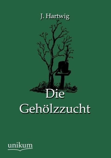 Cover: 9783845745381 | Die Gehölzzucht | J. Hartwig | Taschenbuch | Paperback | 164 S. | 2012