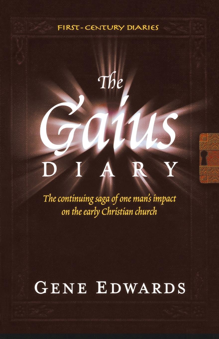 Cover: 9780979751509 | The Gaius Diary | Gene Edwards | Taschenbuch | Paperback | Englisch