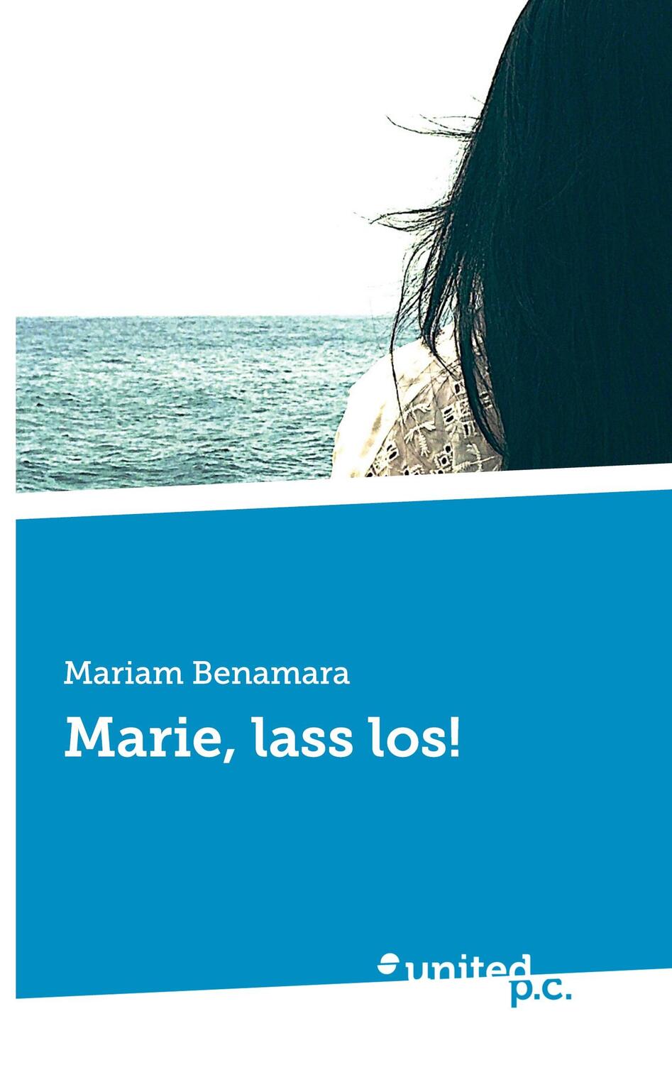 Cover: 9783710355790 | Marie, lass los! | Mariam Benamara | Taschenbuch | Paperback | Deutsch
