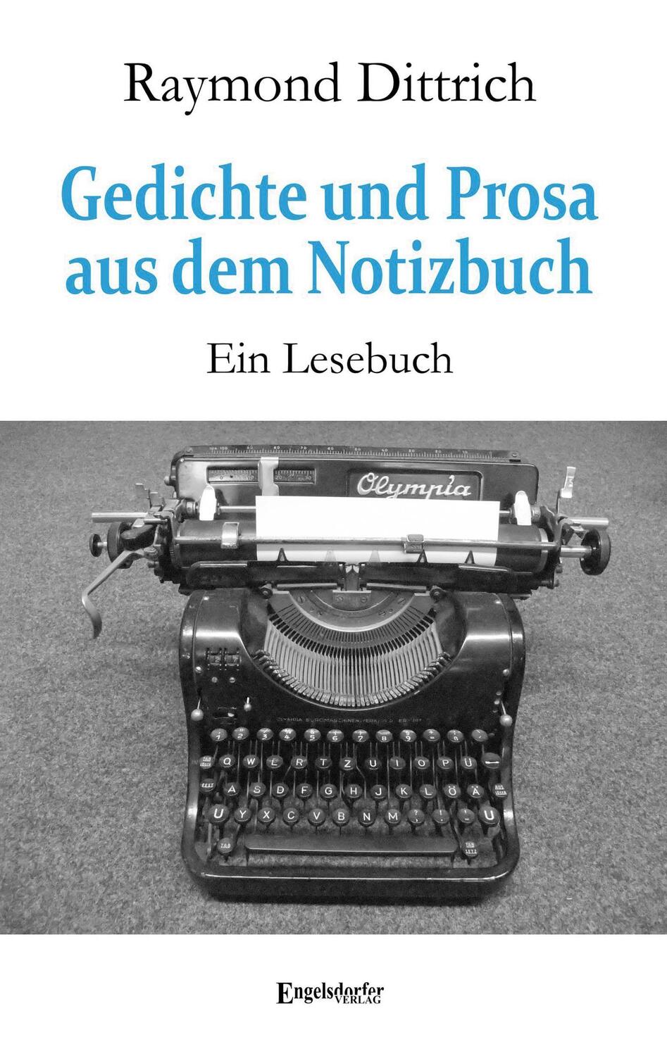 Cover: 9783969404812 | Gedichte und Prosa aus dem Notizbuch | Ein Lesebuch | Raymond Dittrich