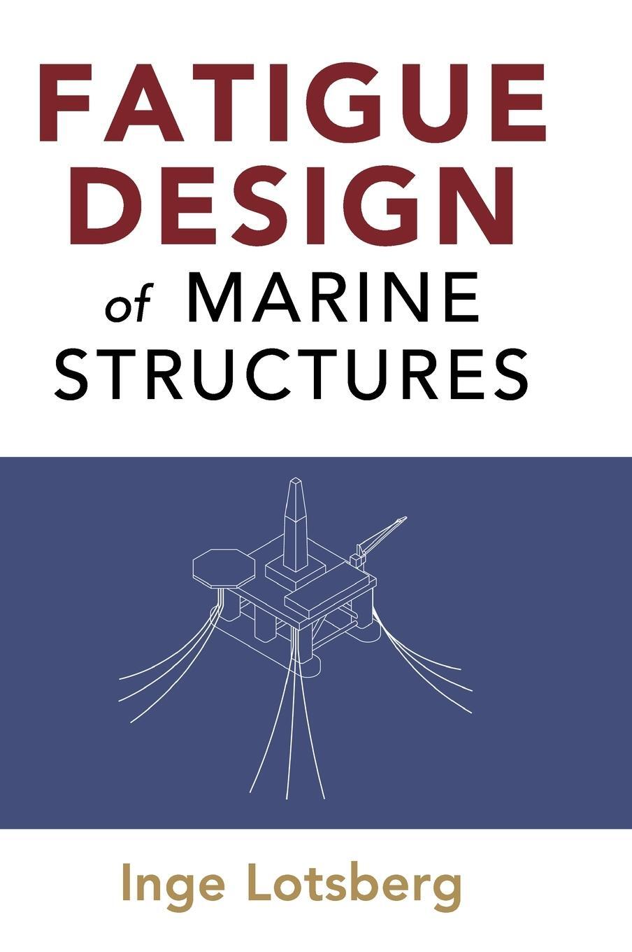 Cover: 9781107121331 | Fatigue Design of Marine Structures | Inge Lotsberg | Buch | Gebunden