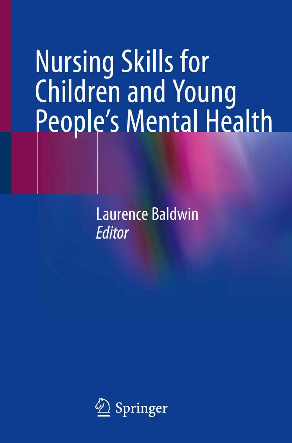 Cover: 9783030186784 | Nursing Skills for Children and Young People's Mental Health | Baldwin