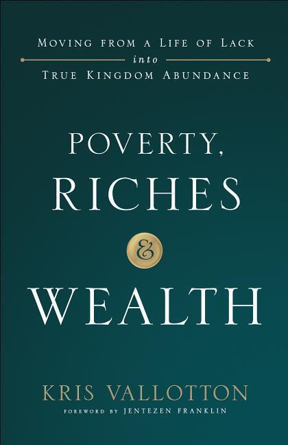 Cover: 9780800799076 | Poverty, Riches and Wealth - Moving from a Life of Lack into True...