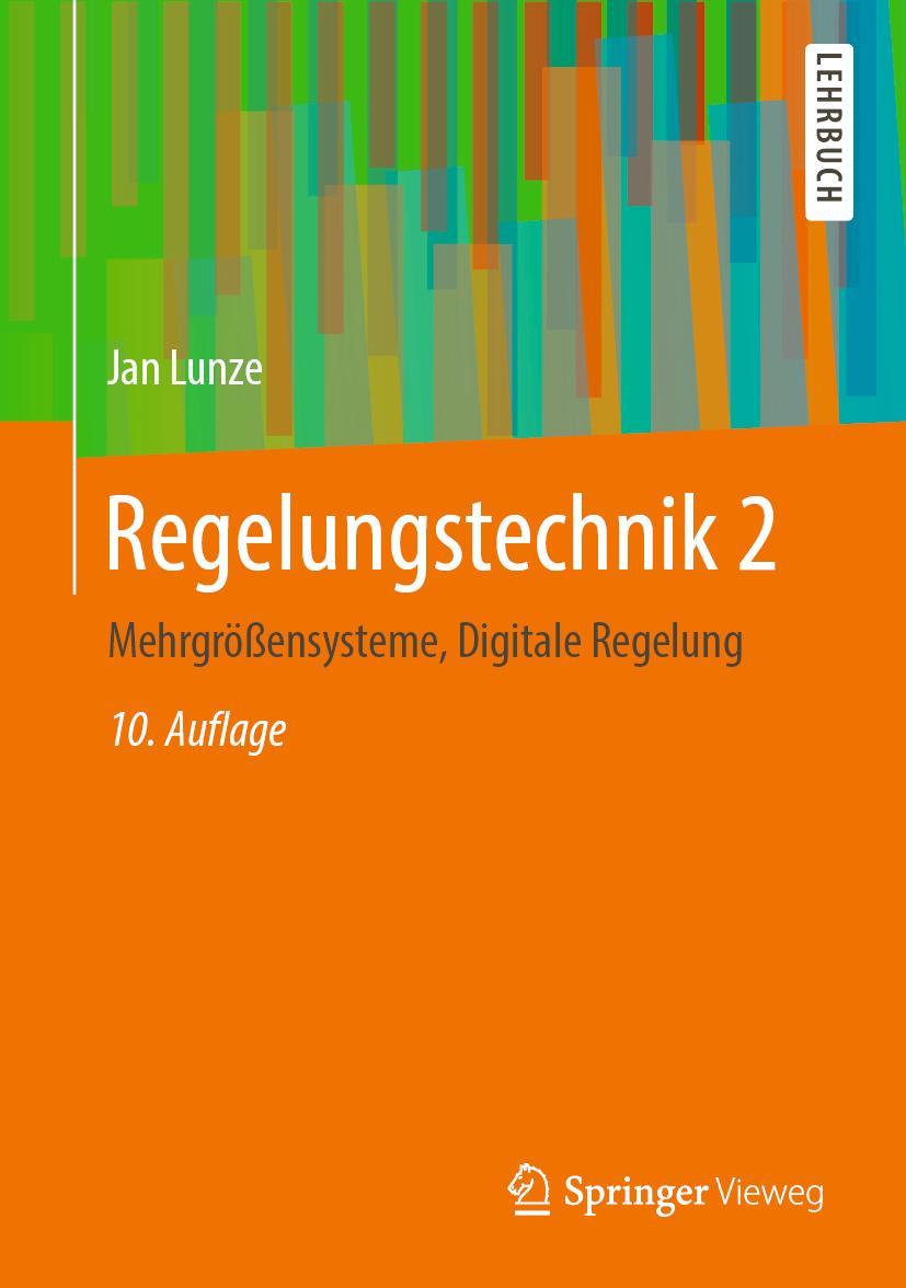 Cover: 9783662607596 | Regelungstechnik 2 | Mehrgrößensysteme, Digitale Regelung | Jan Lunze