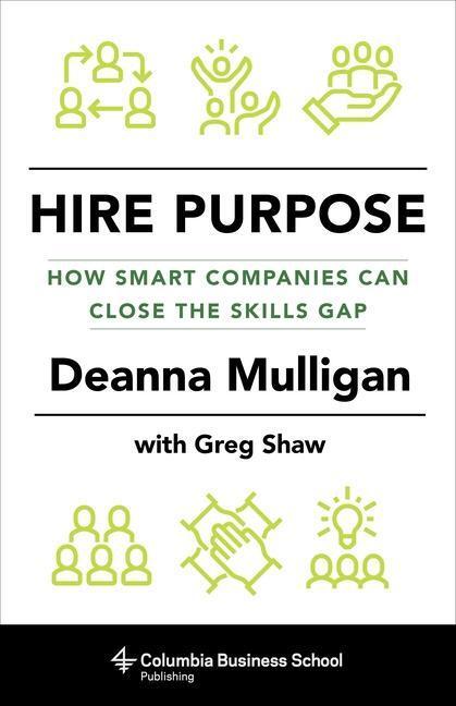 Cover: 9780231179485 | Hire Purpose: How Smart Companies Can Close the Skills Gap | Buch