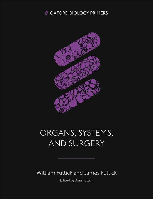 Cover: 9780198861874 | Organs, Systems, and Surgery | James Fullick (u. a.) | Taschenbuch