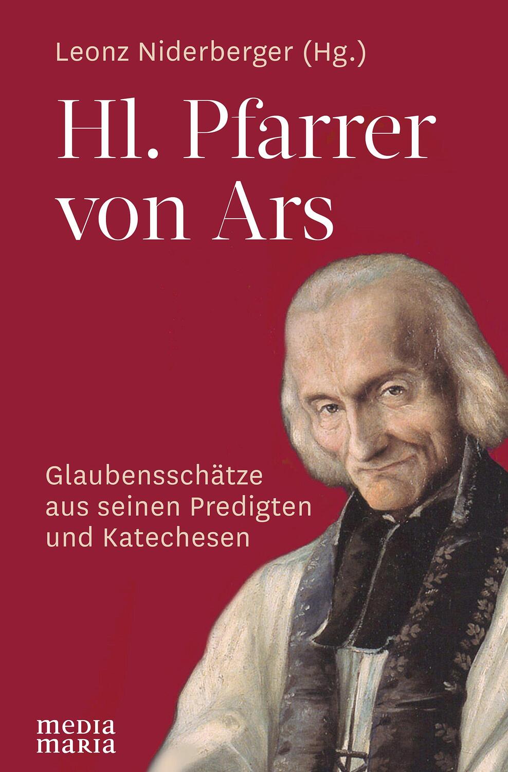 Cover: 9783945401989 | Hl. Pfarrer von Ars | Leonz Niderberger | Buch | Deutsch | 2019