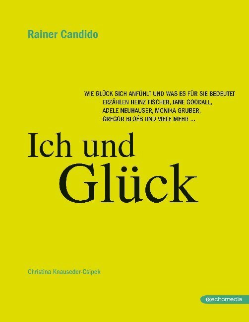 Cover: 9783903113435 | Ich und Glück | Rainer Candido (u. a.) | Buch | 2018