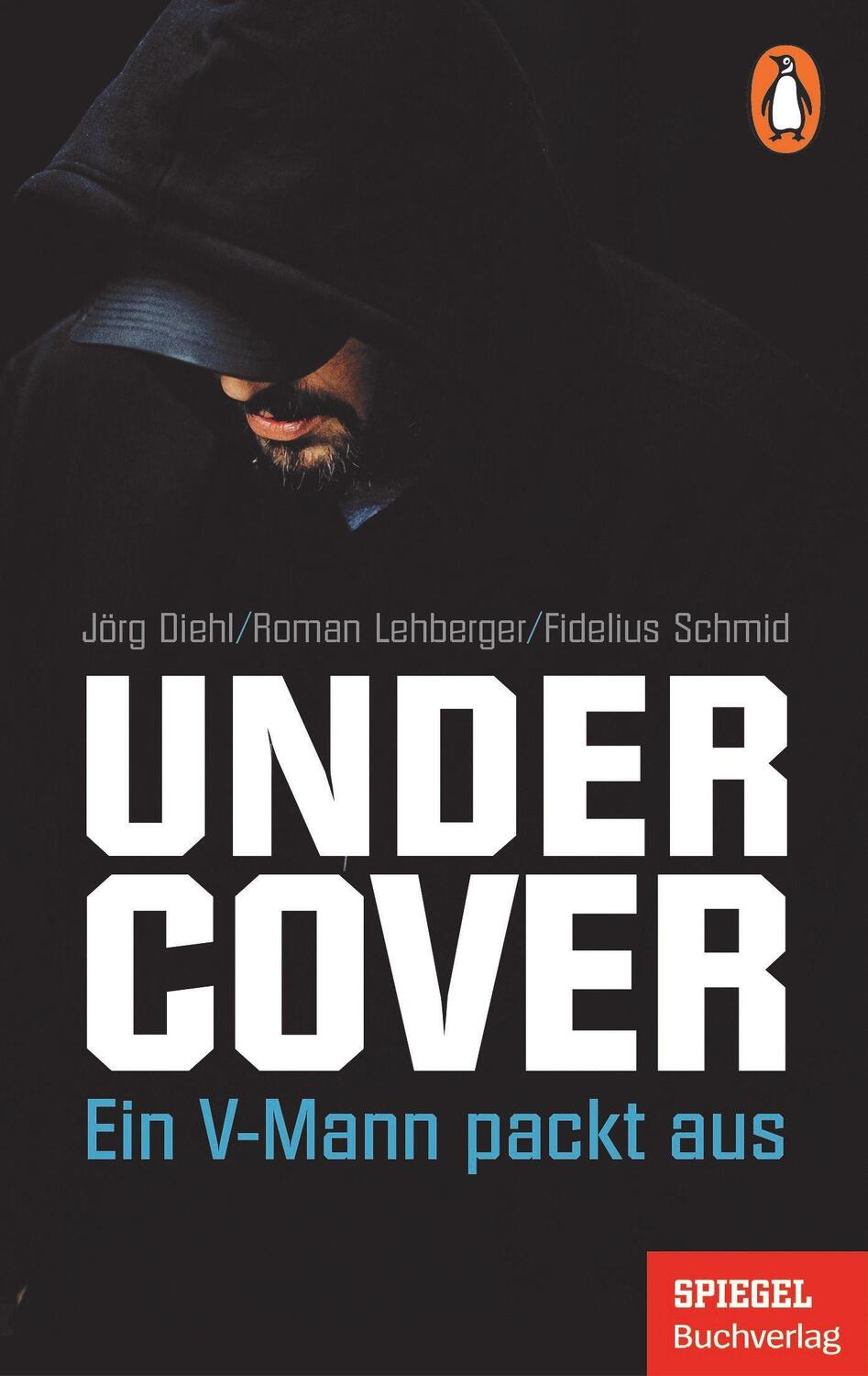 Cover: 9783328107187 | Undercover | Ein V-Mann packt aus - Ein SPIEGEL-Buch | Diehl (u. a.)