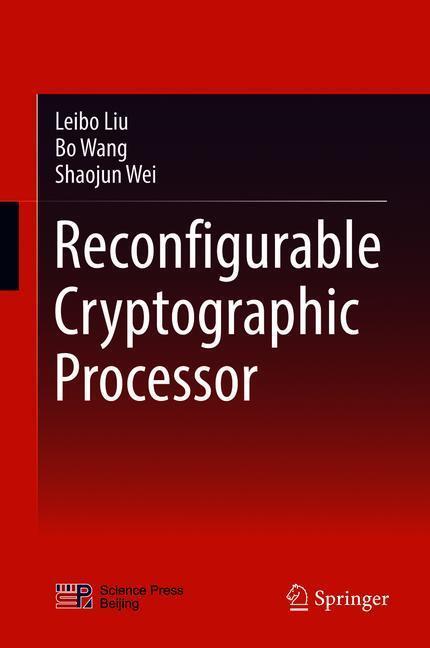 Cover: 9789811088988 | Reconfigurable Cryptographic Processor | Leibo Liu (u. a.) | Buch | xv