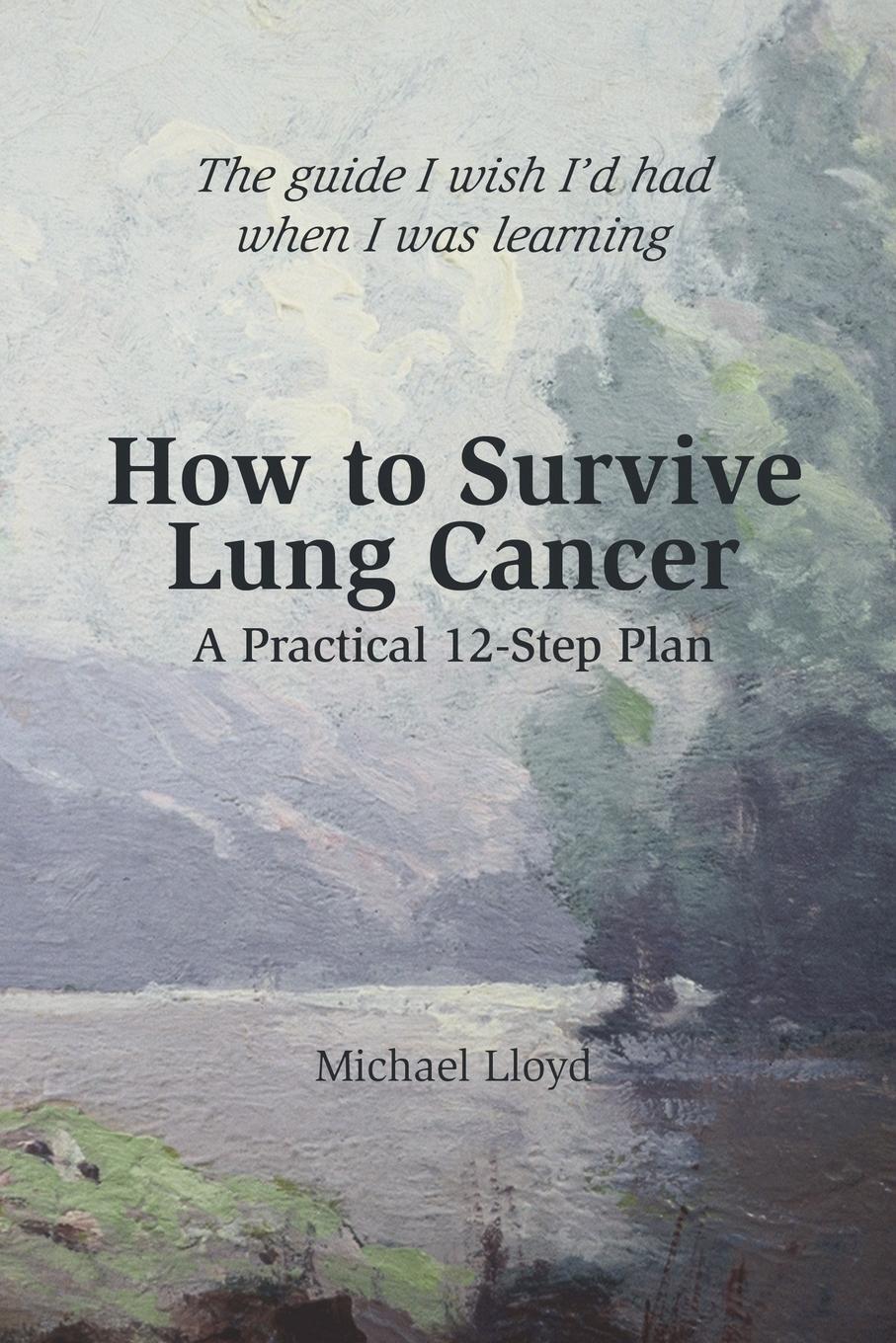 Cover: 9781435704718 | How to Survive Lung Cancer - A Practical 12-Step Plan | Michael Lloyd