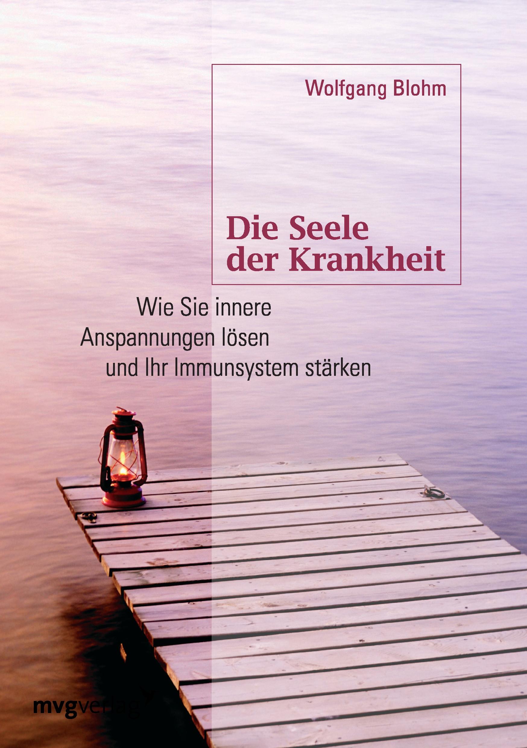 Cover: 9783868823066 | Die Seele der Krankheit | Wolfgang Blohm | Taschenbuch | 268 S. | 2005