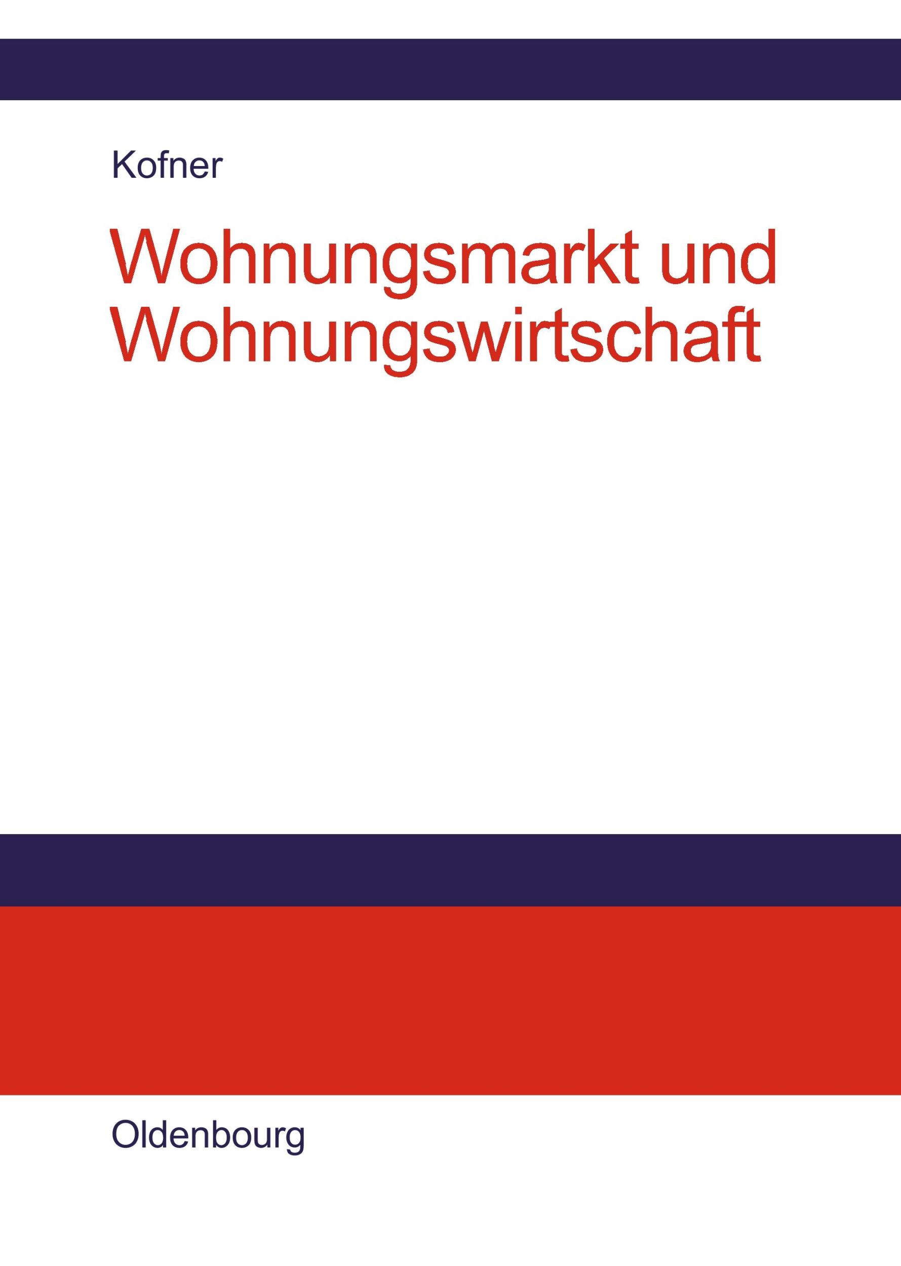 Cover: 9783486576054 | Wohnungsmarkt und Wohnungswirtschaft | Stefan Kofner | Buch | 264 S.