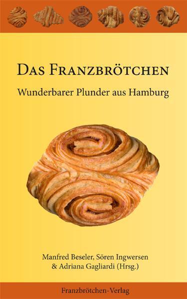 Cover: 9783936712025 | Das Franzbrötchen | Wunderbarer Plunder aus Hamburg | Beseler (u. a.)
