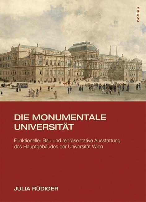 Cover: 9783205796541 | Die monumentale Universität | Julia Rüdiger | Buch | 308 S. | Deutsch