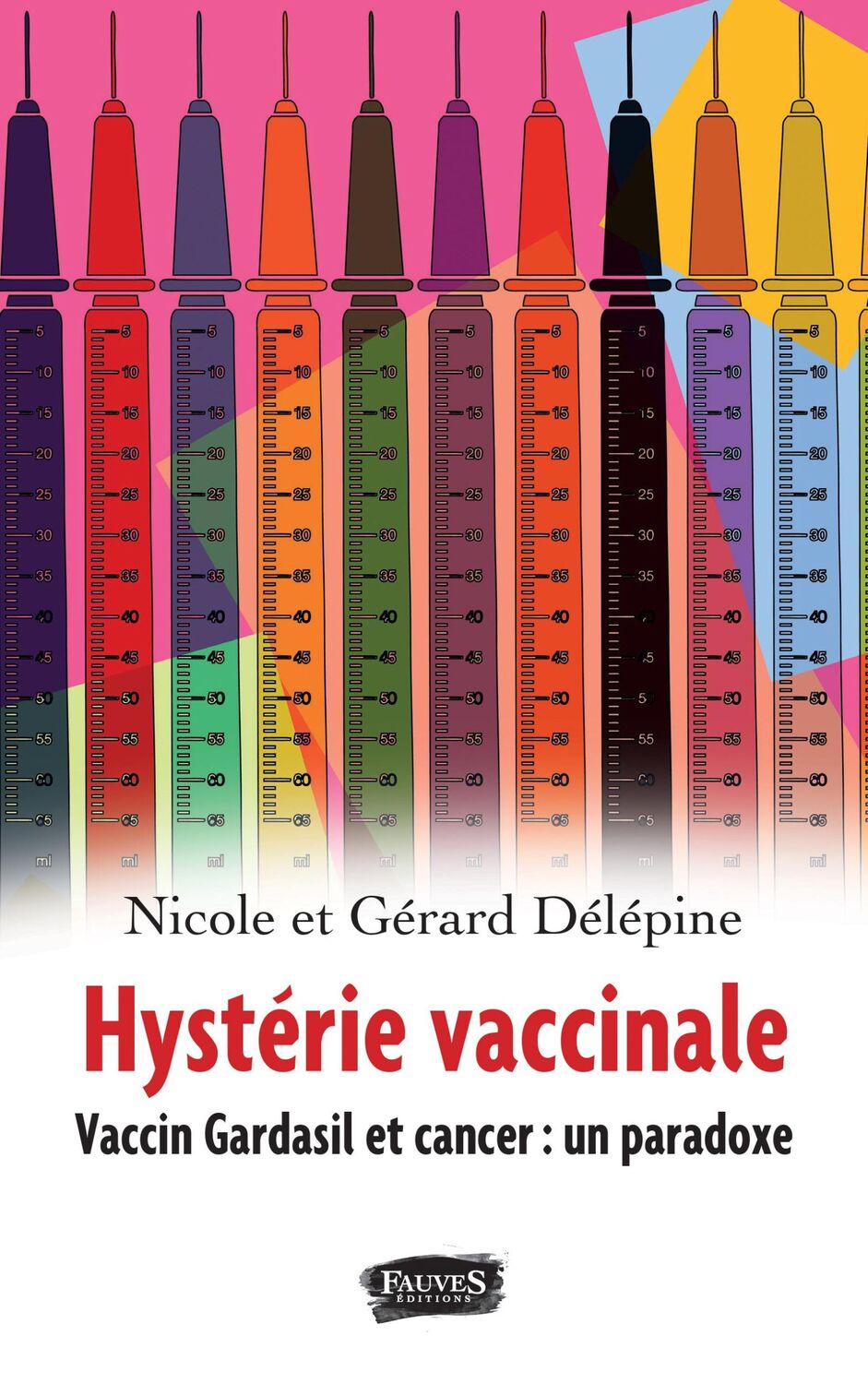 Cover: 9791030202694 | Hystérie vaccinale | Vaccin Gardasil et cancer: un paradoxe | Delépine