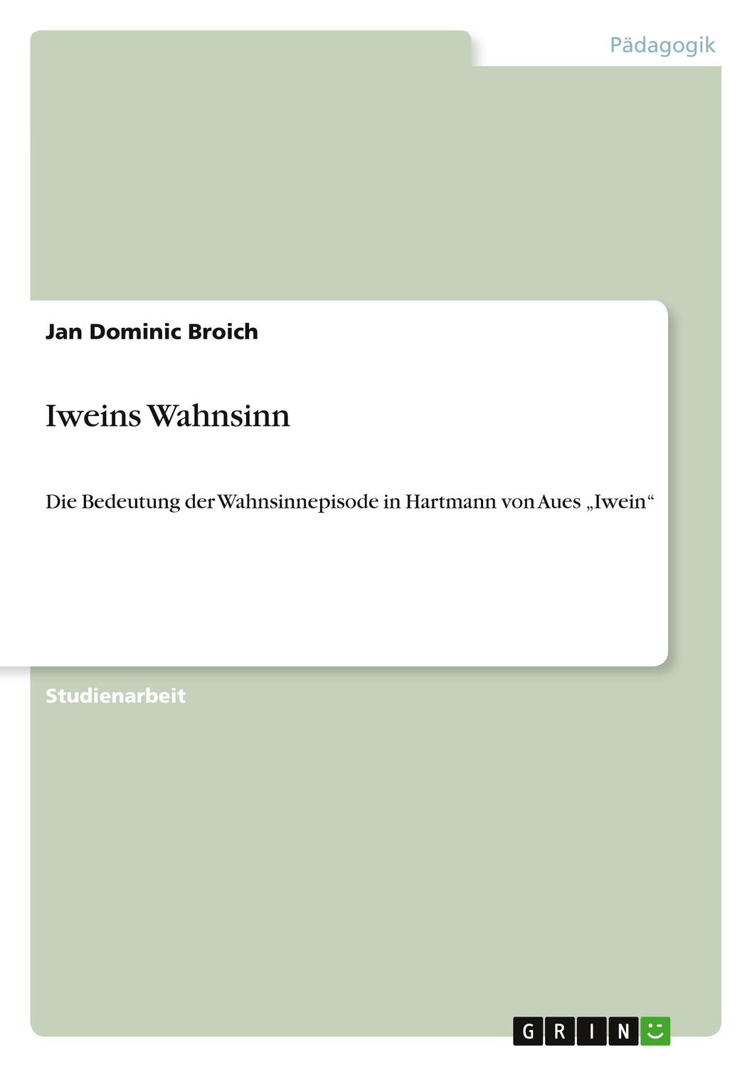 Cover: 9783656086437 | Iweins Wahnsinn | Jan Dominic Broich | Taschenbuch | Paperback | 24 S.