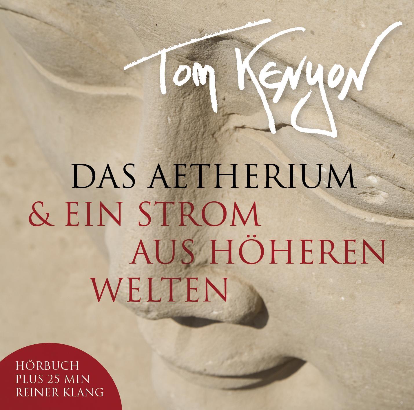 Cover: 9783954472567 | Das Aetherium & Ein Strom aus höheren Welten. CD | Tom Kenyon | CD