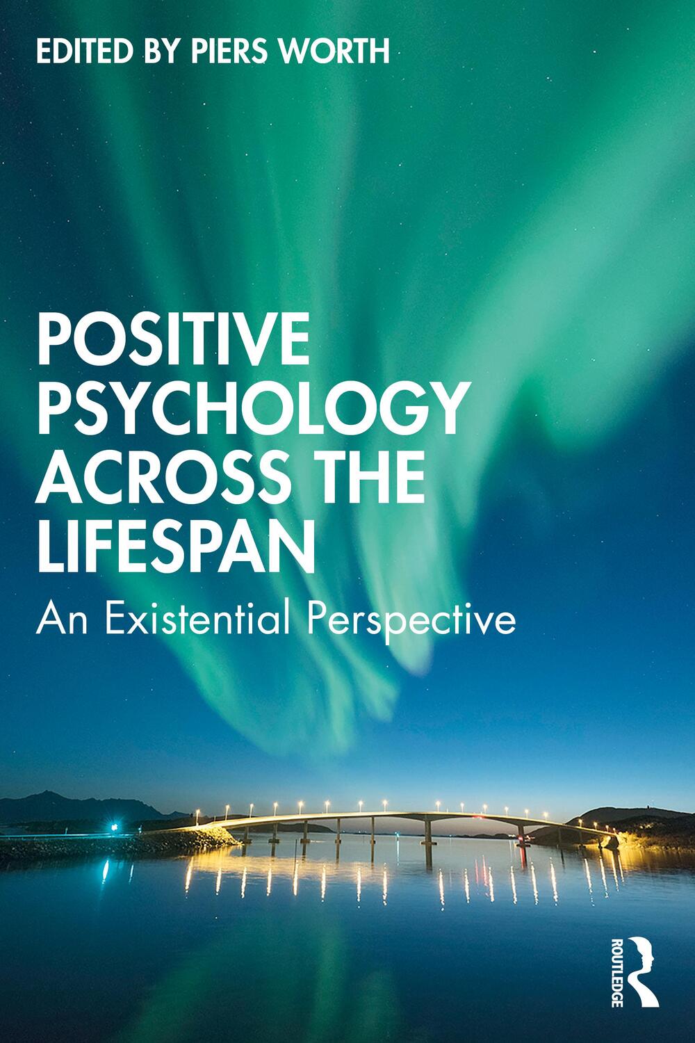 Cover: 9780367677183 | Positive Psychology Across the Lifespan | An Existential Perspective