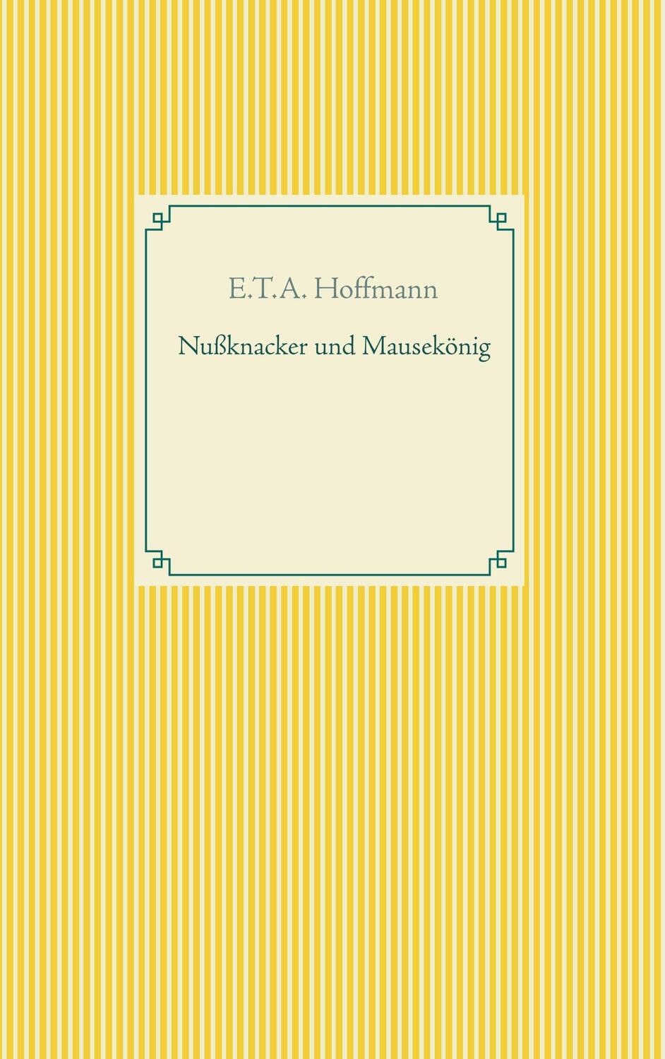 Cover: 9783746092584 | Nußknacker und Mausekönig | E. T. A. Hoffmann | Taschenbuch | Deutsch