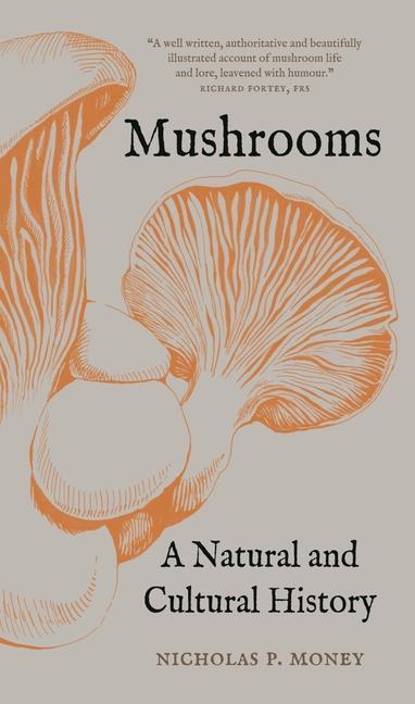 Cover: 9781789146165 | Mushrooms | A Natural and Cultural History | Nicholas P Money | Buch