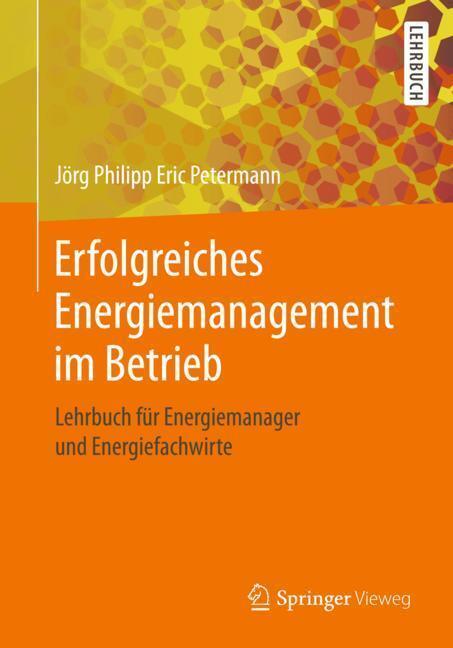 Cover: 9783658224790 | Erfolgreiches Energiemanagement im Betrieb | Petermann | Taschenbuch