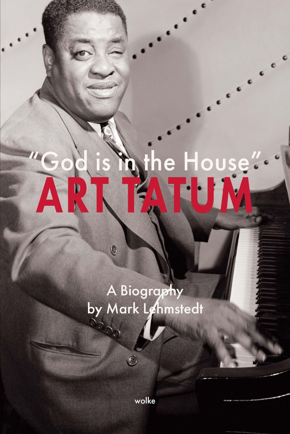 Cover: 9783955932602 | "God Is In the House" | A Biography of Art Tatum | Mark Lehmstedt