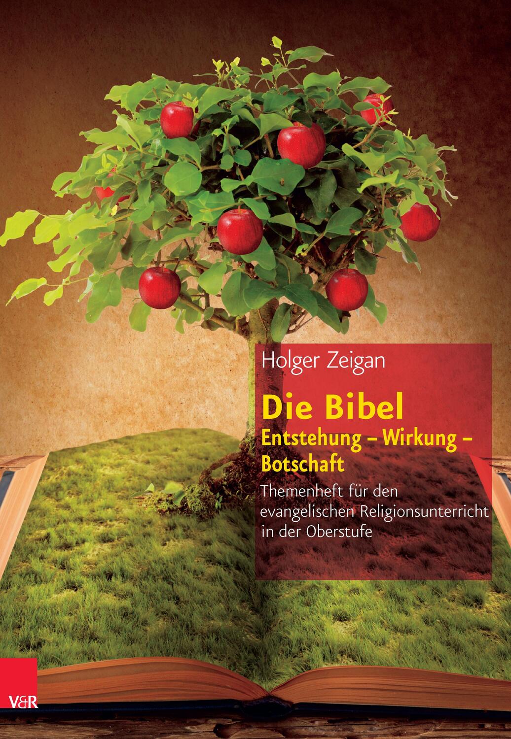 Cover: 9783525776605 | Die Bibel: Entstehung - Wirkung - Botschaft | Holger Zeigan | Buch