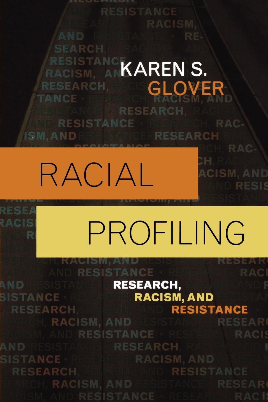 Cover: 9780742561069 | Racial Profiling | Research, Racism, and Resistance | Karen S. Glover