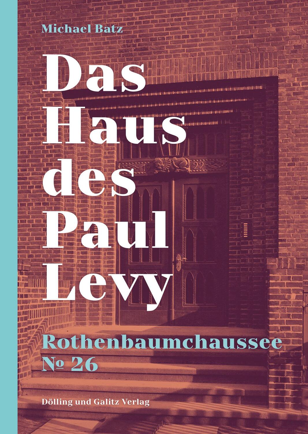 Cover: 9783862181469 | Das Haus des Paul Levy. Rothenbaumchaussee 26 | Michael Batz | Buch