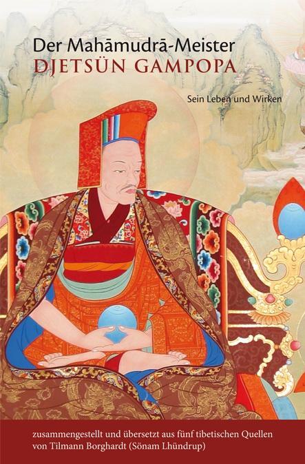 Cover: 9783944885247 | Der Mahamudra-Meister Djetsün Gampopa | Sein Leben und Wirken | Buch