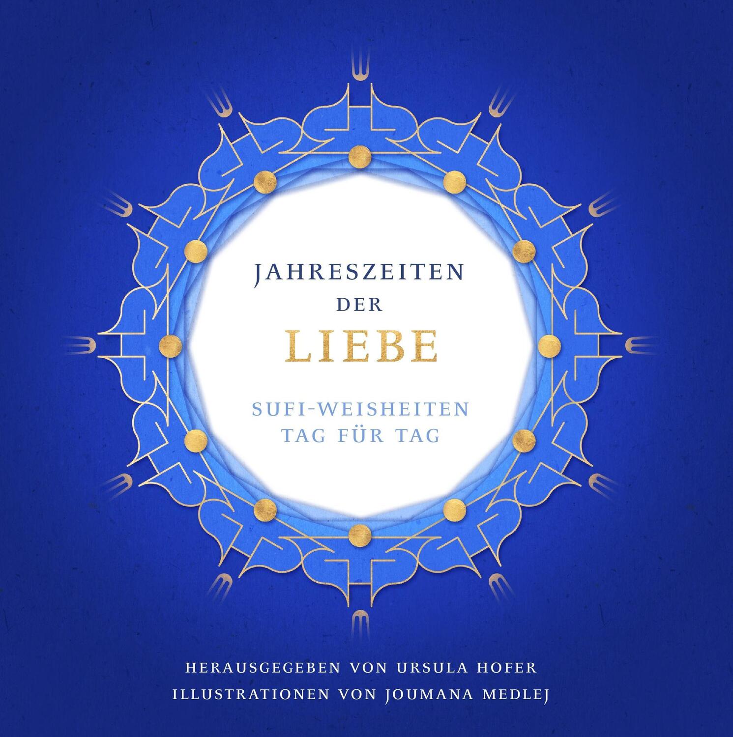 Cover: 9783952383018 | Jahreszeiten der Liebe | Sufi-Weisheiten Tag für Tag | Ursula Hofer