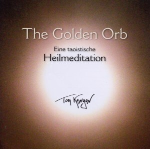 Cover: 9783939373414 | The Golden Orb | Eine taoistische Heilmeditation - CD | Tom Kenyon