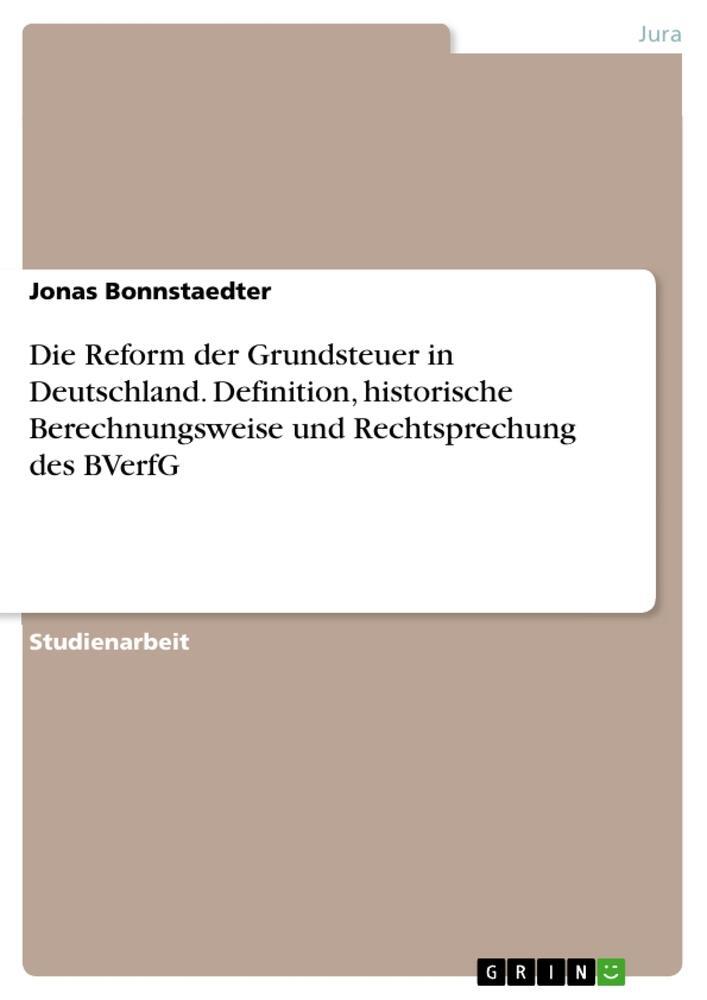Cover: 9783346896957 | Die Reform der Grundsteuer in Deutschland. Definition, historische...