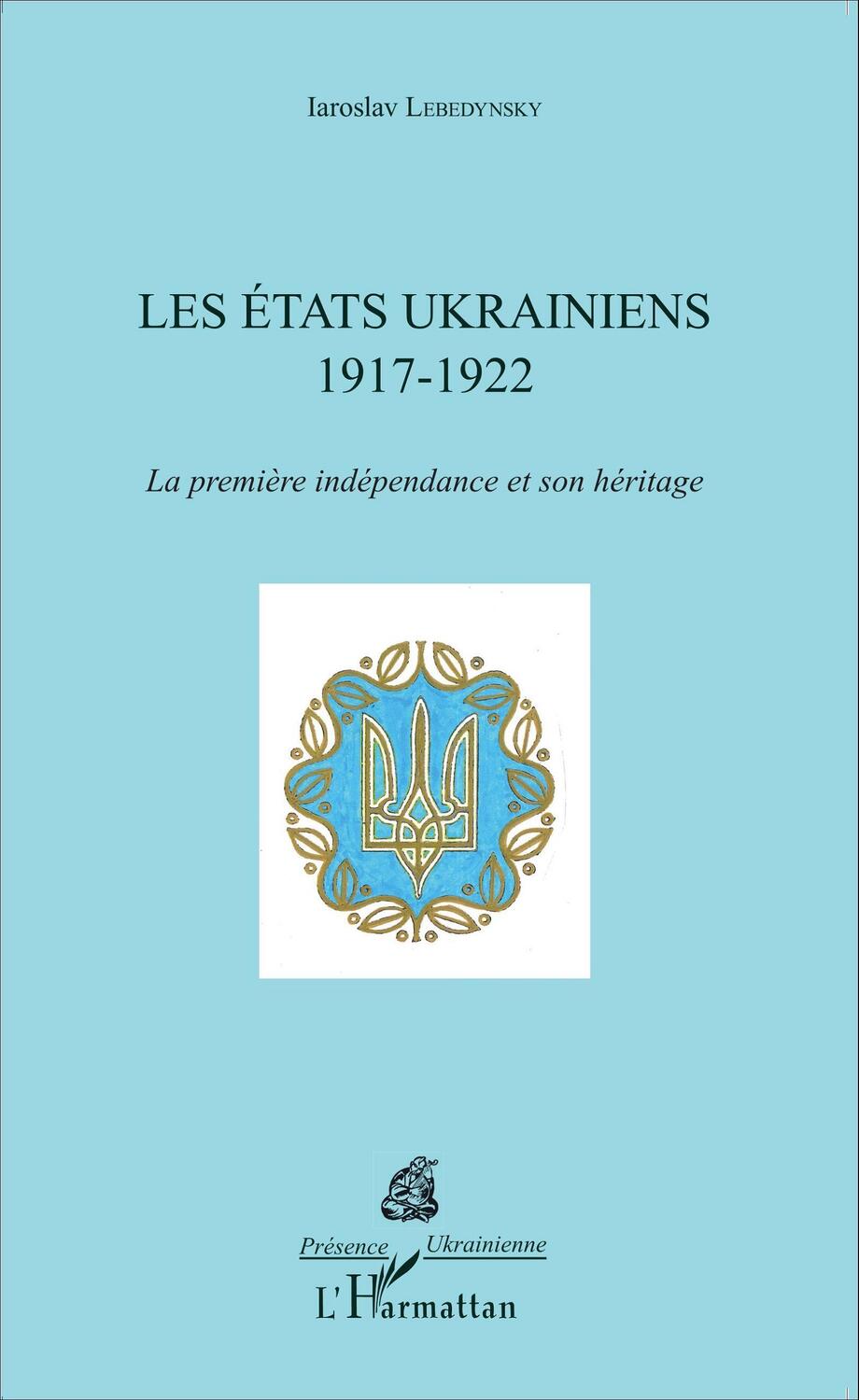 Cover: 9782343075914 | Les États ukrainiens | Iaroslav Lebedynsky | Taschenbuch | Paperback