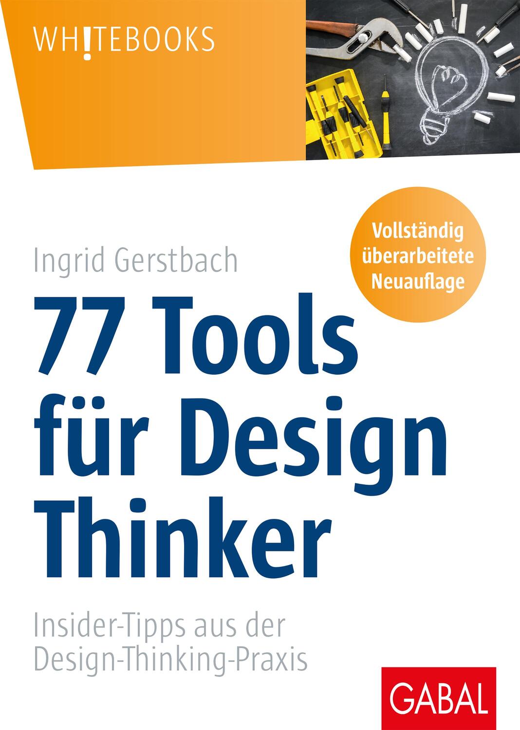 Cover: 9783967390452 | 77 Tools für Design Thinker | Ingrid Gerstbach | Buch | Deutsch | 2021