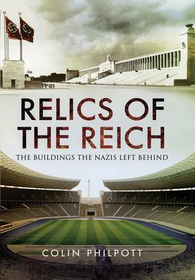 Cover: 9781399013116 | Relics of the Reich | The Buildings The Nazis Left Behind | Philpott
