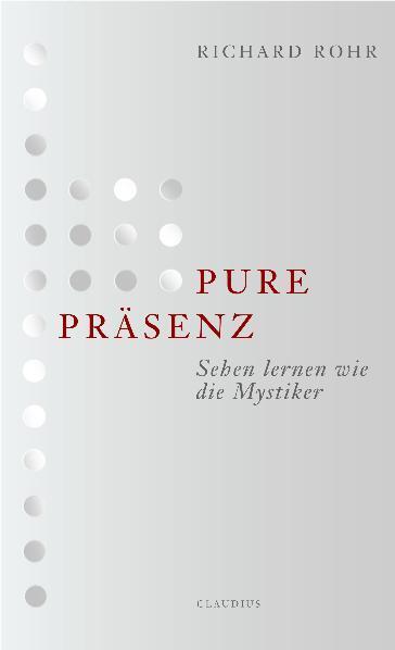 Cover: 9783532624135 | Pure Präsenz | Sehen lernen wie die Mystiker | Richard Rohr | Buch