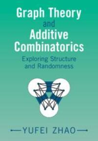 Cover: 9781009310949 | Graph Theory and Additive Combinatorics | Yufei Zhao | Buch | 2023